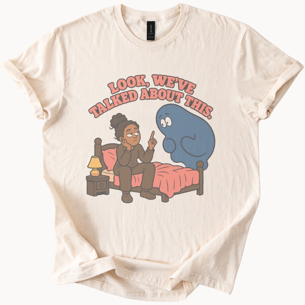 We've Talked About This Bold Outline Cartoon Shirt